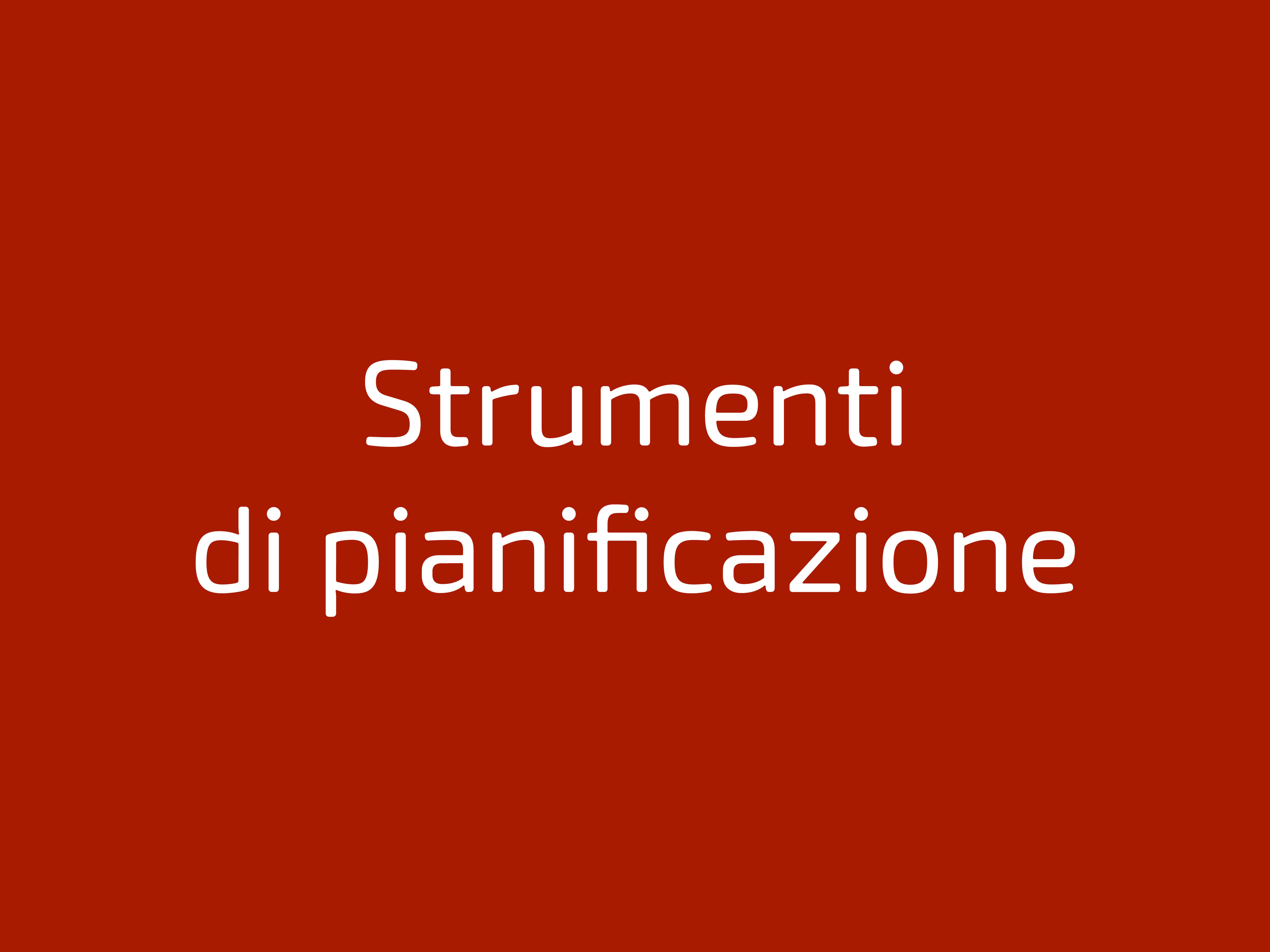 STRUMENTI DI PIANIFICAZIONE