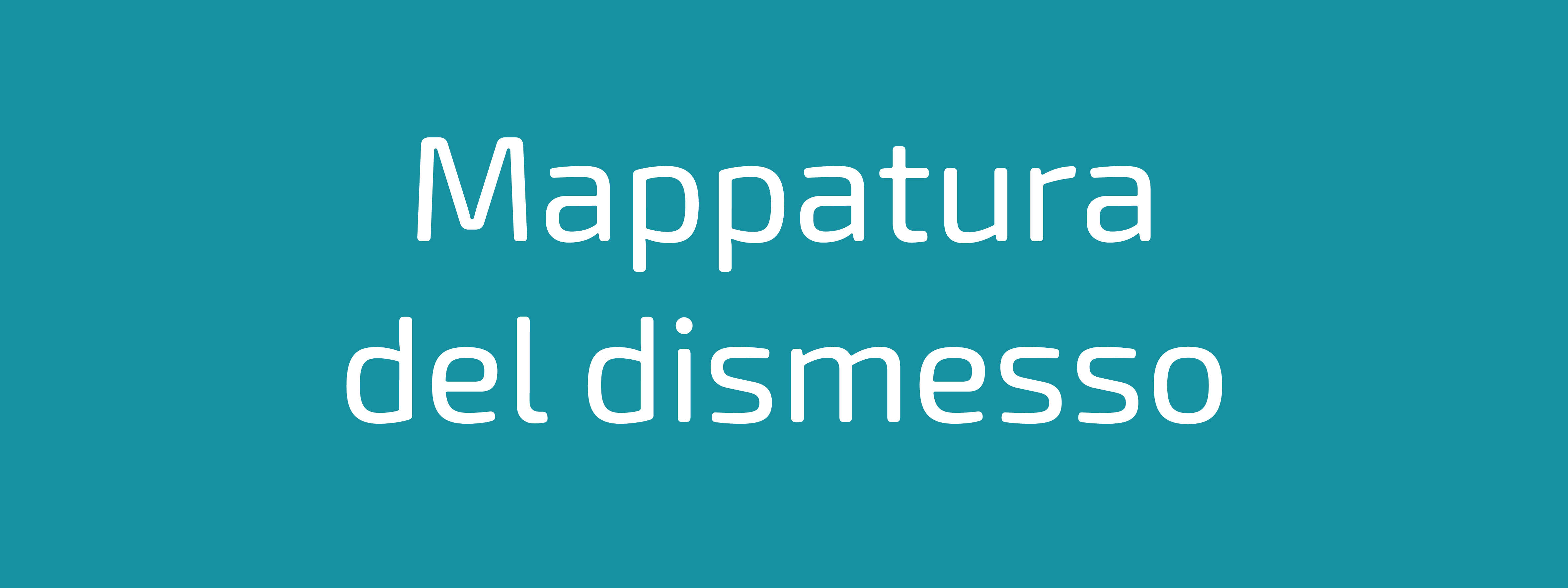 Mappatura del dismesso