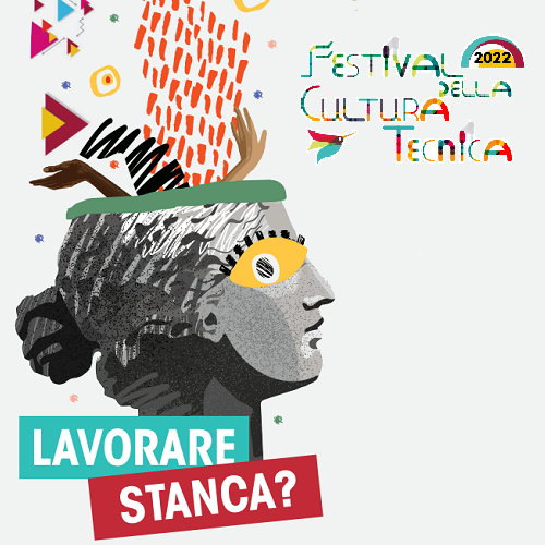 Sul sito del Festival della Cultura tecnica tutti i materiali del ciclo “Lavorare stanca?”